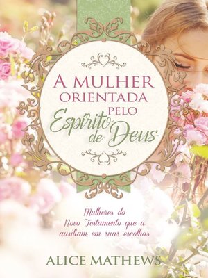 cover image of A mulher orientada pelo Espírito de Deus